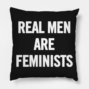 Real Men Are Feminists Pillow