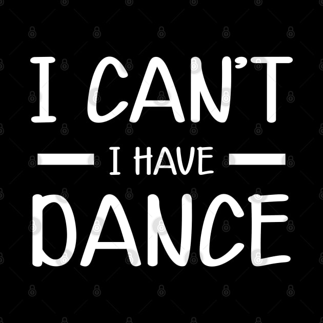 Dancer - I can't I have dance by KC Happy Shop