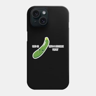 Life is Like a Zucchini Plant Phone Case