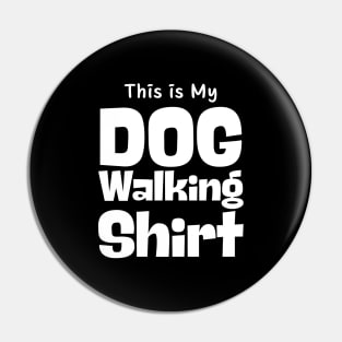 This Is My Dog Walking Shirt Pin