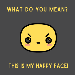 this IS my happy face T-Shirt