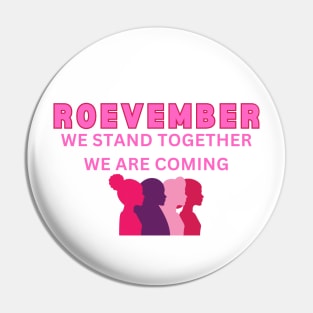 Roevember We Stand Together We Are Coming  VOTE 2024 Pin