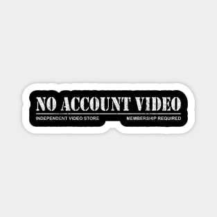 No Account Video Magnet