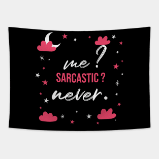 Me sarcastic never sarcastic phrases Tapestry