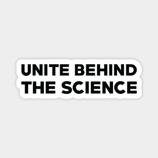 Text: Unite behind the science (small) (black) Magnet