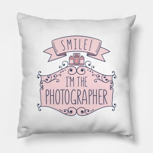 I’m The Photographer Pillow