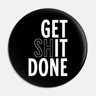 get-shit-done Pin