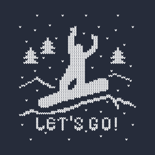 Let's go Snowboarding! T-Shirt