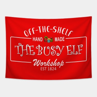 The Busy Elf Workshop, Hand Made, Off the Shelf, since 1824 Tapestry