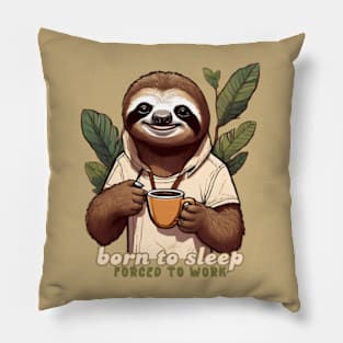 Born To Sleep, Forced To Work, Sloth With Coffee Pillow