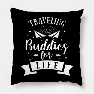 Traveling Buddies For Life Pillow