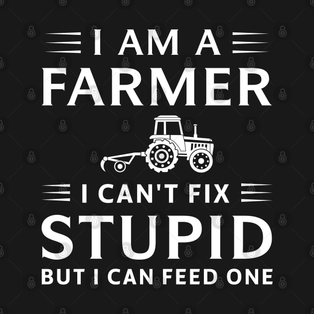 I am a Farmer I can't fix stupid but I can feed one T-Shirt by foxredb