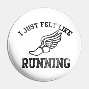 Forrest Gump I just felt like running Pin