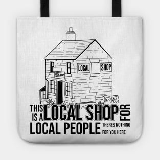 This is a Local Shop for Local People Tote