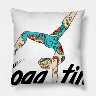 yoga time. yoga makes you self confident. yoga t-shirt Pillow