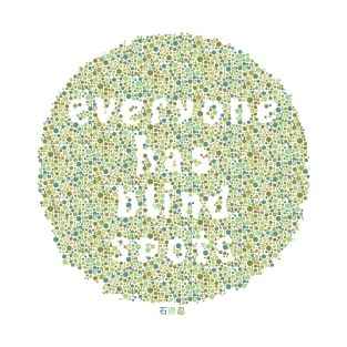 Ishihara Everyone Has Blind Spots Typography T-Shirt