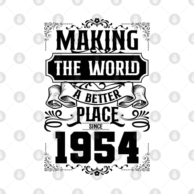 Birthday Making the world better place since 1954 by IngeniousMerch