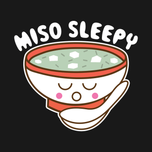 Miso sleepy Ramen Design for a Anime Manga Fan T-Shirt