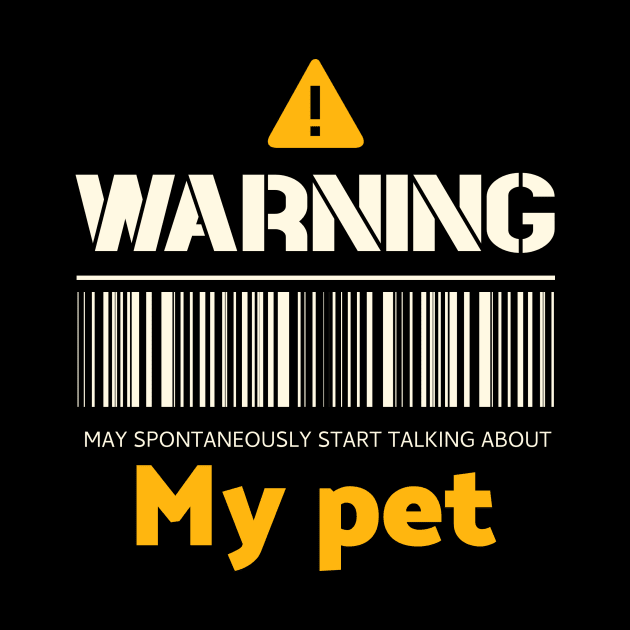 Warning may spontaneously start talking about my pet by Personality Tees