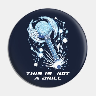 This Is Not A Drill Pin