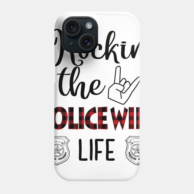 Rockin' The Police Wife Life Phone Case by gotravele store