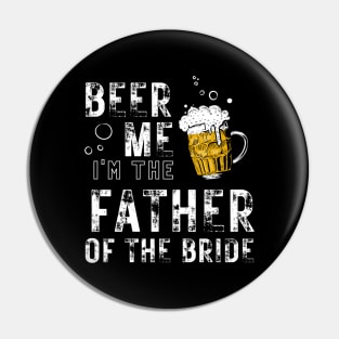 Father of the Bride | Funny Bride Wedding Beer Engagement Pin