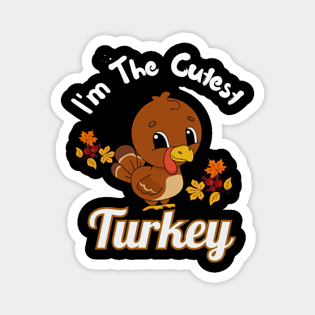 I'm the cutest turkey thanksgiving dinner Magnet by emilytee