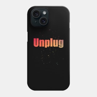 Unplug Colorful Text Design with Big Letters Phone Case