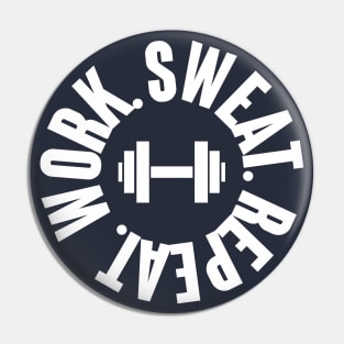 Work Sweat Repeat - Gym workout Pin