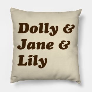 Dolly & Jane & Lily - Brown Pillow