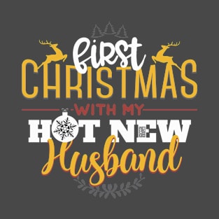 FIRST CHRISTMAS W/ MY HOT NEW HUSBAND OTHER HALF T-Shirt