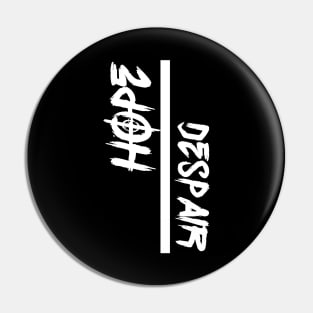 Hope/Despair Cool Word Art Minimalist Design Pin