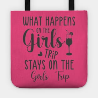 What Happens on the Girls' Trip, Stays on the Girls' Trip - Playful and Exclusive T-Shirt for the Ultimate Adventure Tote