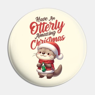 Have an Otterly Amazing Christmas Pin