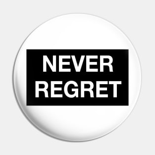 NEVER REGRET Pin