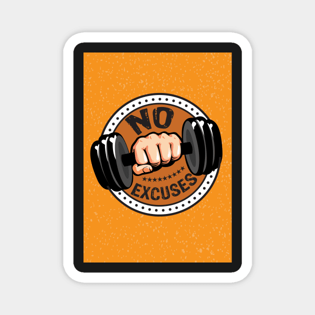 No excuses gym fitness Inspirational Quotes Magnet by creativeideaz
