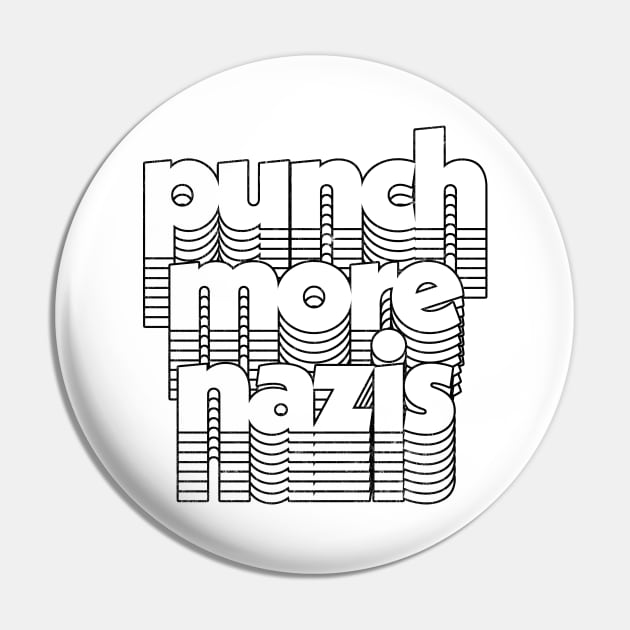 Punch More Nazis / Anti-Fascism Original Design Pin by DankFutura