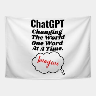 ChatGPT Changing the world one word at a time Tapestry