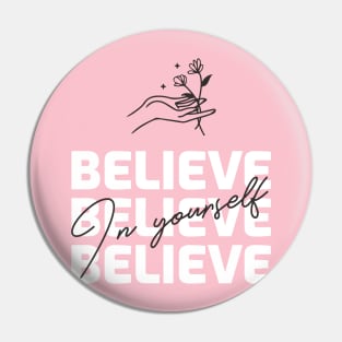 Believe In Yourself Pin