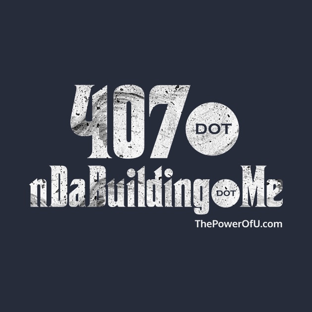 407 dot nDaBuilding dot Me by ThePowerOfU