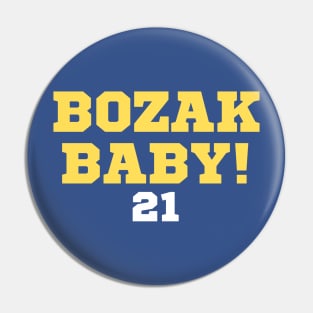 Bozak Baby! Pin