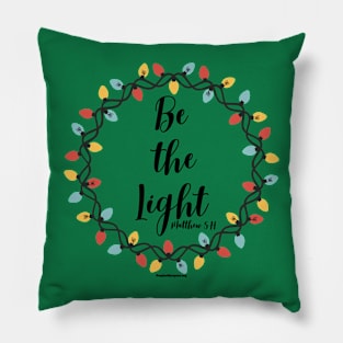 Be the light - Dark Pillow