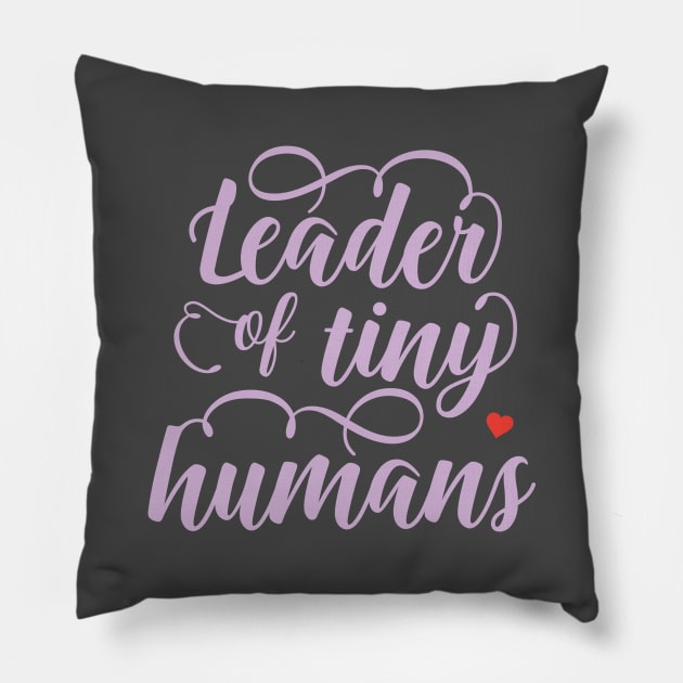 Leader of Tiny Humans Pillow by Yue