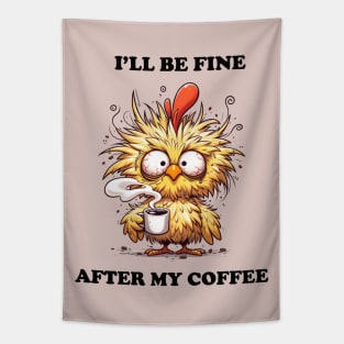 I'll Be Fine After My Coffee Tapestry