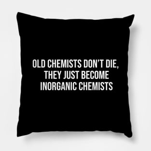 Funny Chemists Quote Pillow