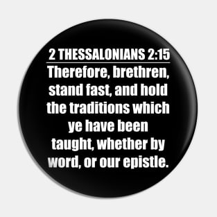 2 Thessalonians 2:15 King James Version Bible Verse Typography Pin