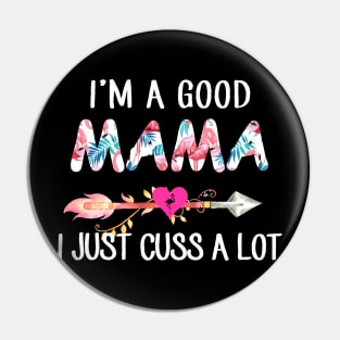 I'm A Good Mama Flamingo I Just Cuss A Lot Pin