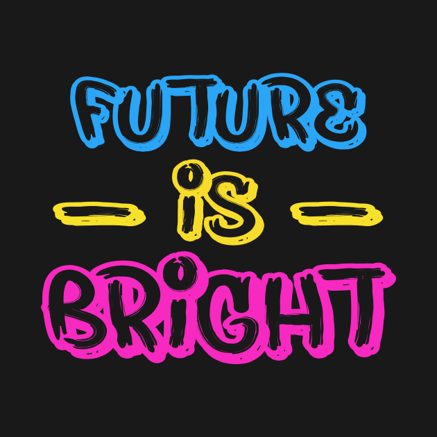 FUTURE IS BRIGHT by STRANGER