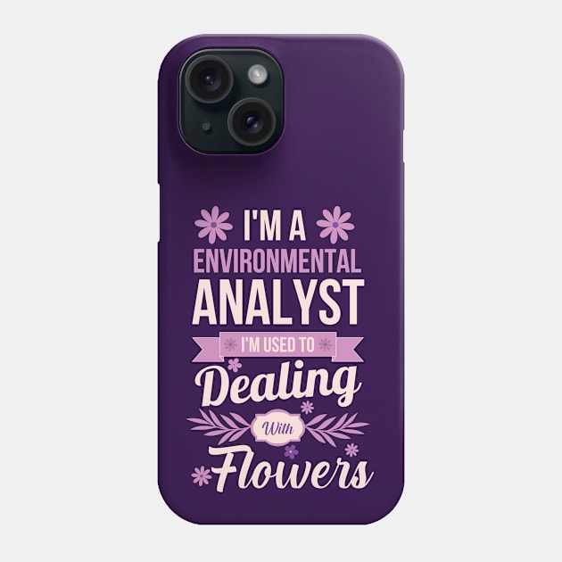 I'm an Environmental Analyst Phone Case by Artomino