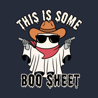 This is some boo sheet- Cowboy ghost Halloween T-Shirt